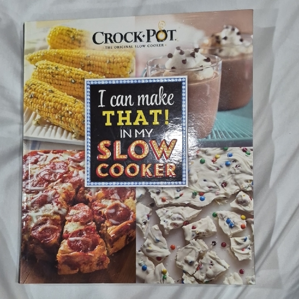 Crock Pot I Can Make That In My Slow Cooker Cookbook